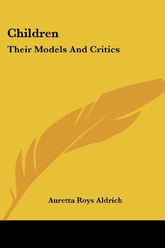 Children: Their Models And Critics
