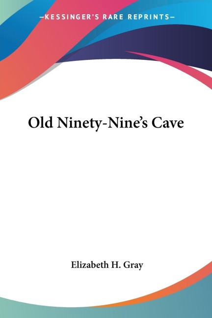 Old Ninety-Nines Cave