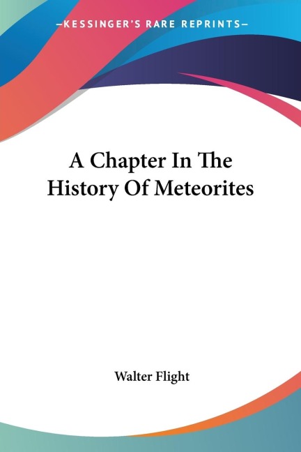 A Chapter In The History Of Meteorites