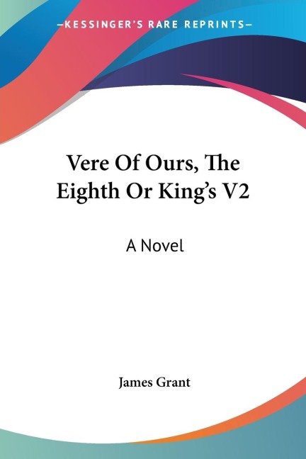 Vere Of Ours, The Eighth Or Kings V2: A Novel