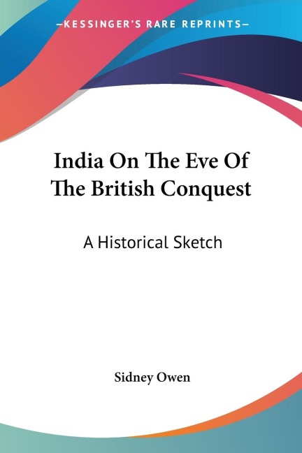 India On The Eve Of The British Conquest: A Historical Sketch
