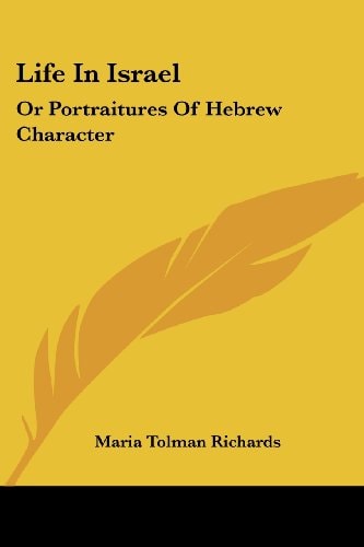 Life In Israel: Or Portraitures Of Hebrew Character