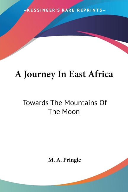 A Journey In East Africa: Towards The Mountains Of The Moon