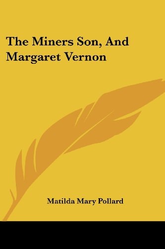 The Miners Son, And Margaret Vernon