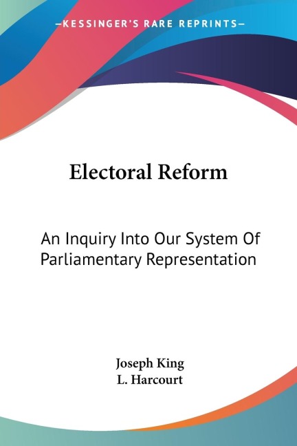 Electoral Reform: An Inquiry Into Our System Of Parliamentary Representation