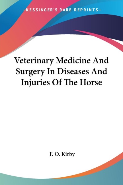 Veterinary Medicine And Surgery In Diseases And Injuries Of The Horse