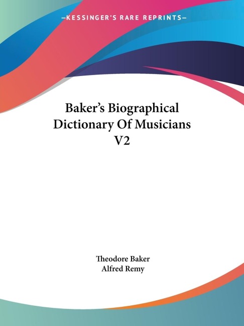 Bakers Biographical Dictionary Of Musicians V2