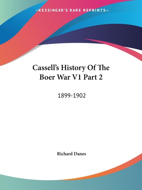 Cassells History Of The Boer War V1 Part 2: 1899-1902