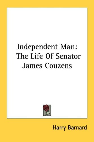 Independent Man: The Life Of Senator James Couzens