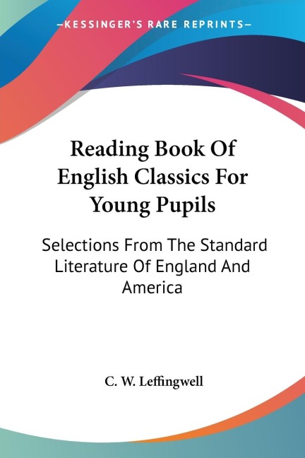 Reading Book Of English Classics For Young Pupils: Selections From The Standard Literature Of England And America