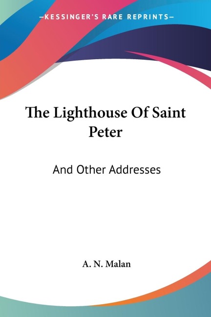 The Lighthouse Of Saint Peter: And Other Addresses