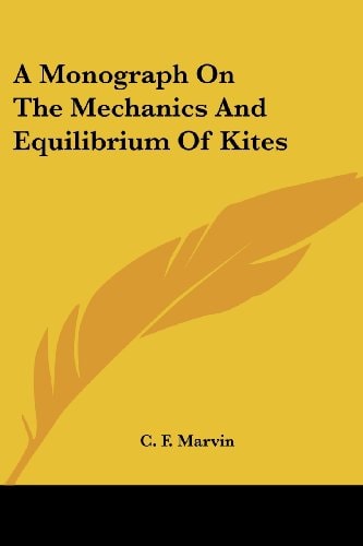 A Monograph On The Mechanics And Equilibrium Of Kites
