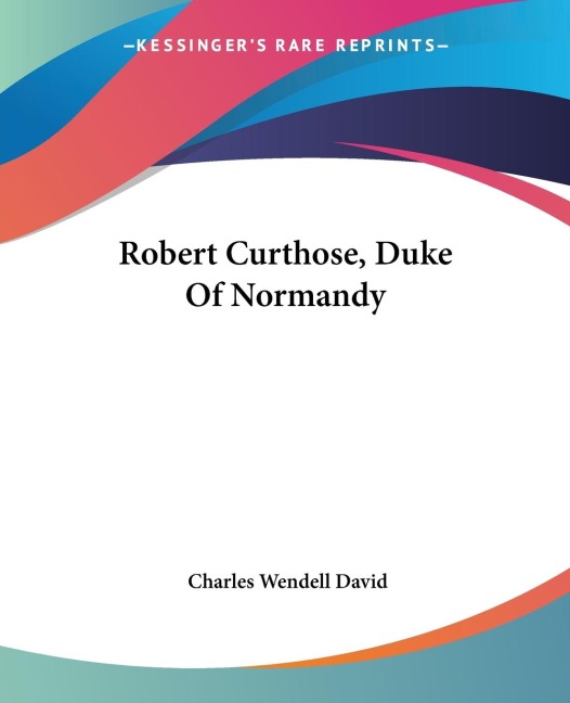 Robert Curthose, Duke Of Normandy