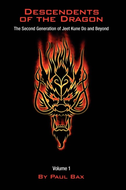Descendents of the Dragon: The Next Generation of Jeet Kune Do and Beyond, Vol. 1