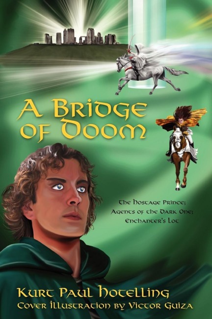 A Bridge of Doom: The Hostage Prince; Agents of the Dark One; Enchanter's Lot