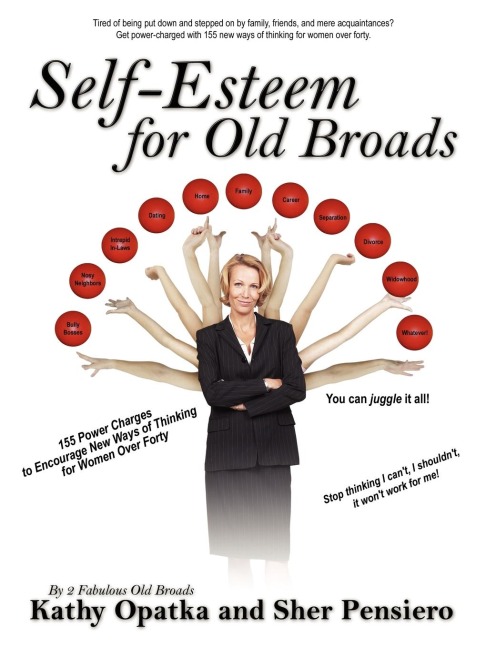Self-Esteem for Old Broads: 155 Power Charges to Encourage New Ways of Thinking for Women Over Forty