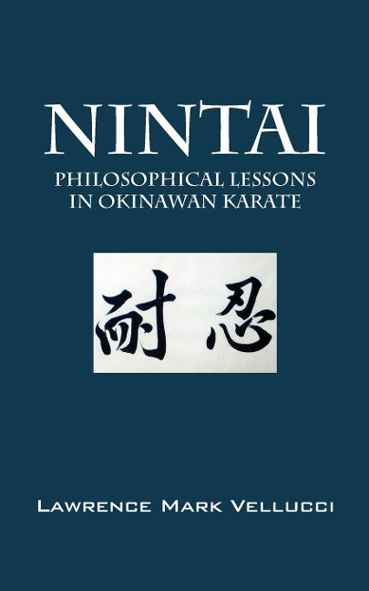Nintai: Philosophical Lessons in Okinawan Karate