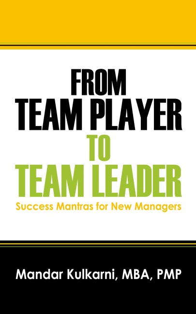 From Team Player to Team Leader: 51 Success Mantras for New Managers