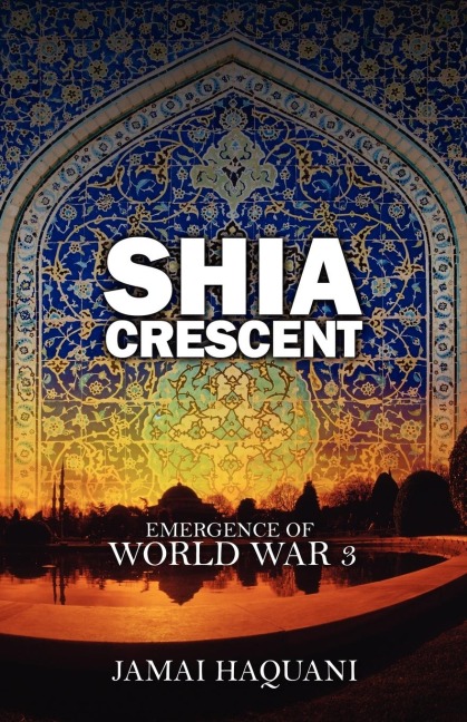 Shia Crescent: Emergence of World War 3