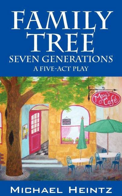 Family Tree: Seven Generations - A Five-Act Play
