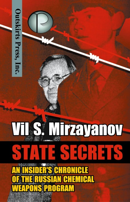 State Secrets: An Insiders Chronicle of the Russian Chemical Weapons Program