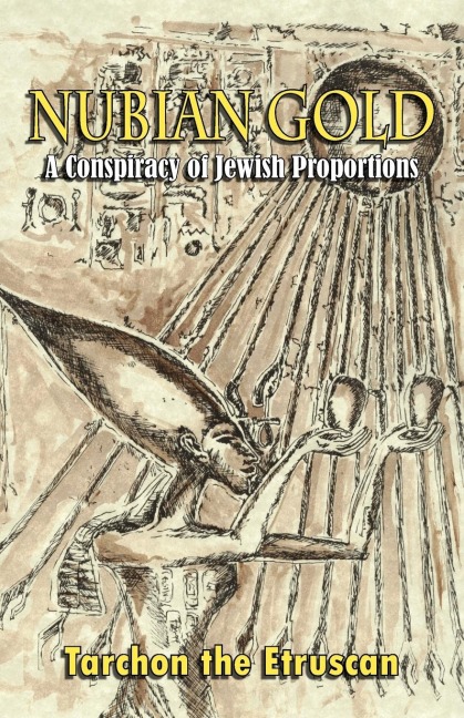 Nubian Gold: A Conspiracy of Jewish Proportions