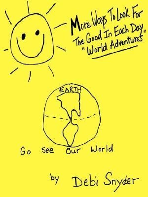More Ways To Look For The Good In Each Day World Adventures