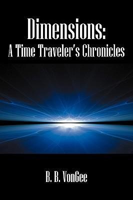 Dimensions: A Time Travelers Chronicles