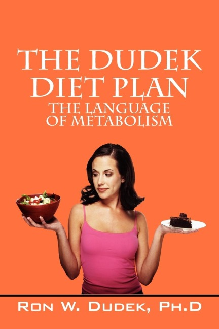 The Dudek Diet Plan: The Language of Metabolism