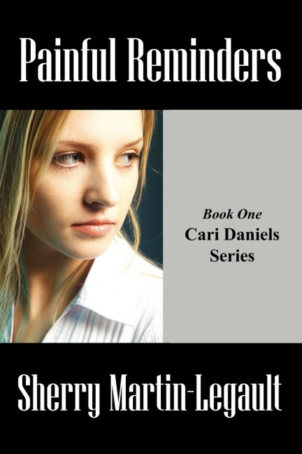 Painful Reminders: Book One Cari Daniels Series