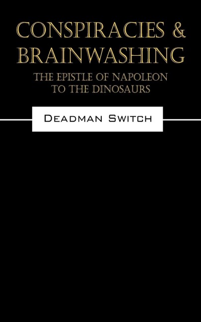 Conspiracies & Brainwashing: The Epistle of Napoleon to the Dinosaurs