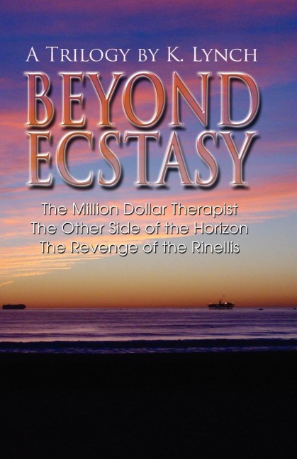 Beyond Ecstasy: A Trilogy by K. Lynch