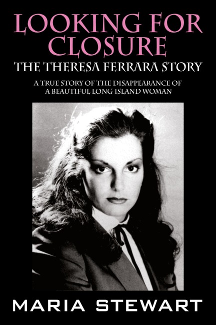 Looking For Closure: The Theresa Ferrara Story