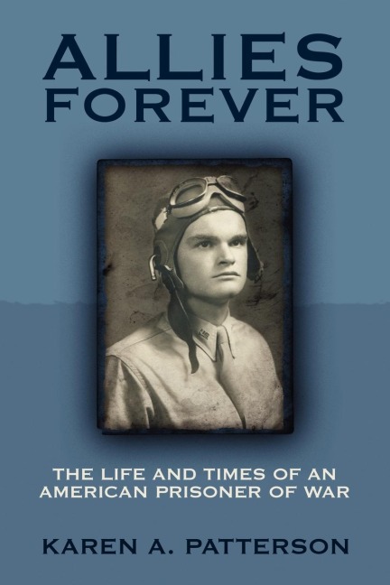 Allies Forever: The Life and Times of an American POW