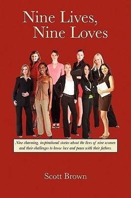 Nine Lives, Nine Loves: Nine Charming, Inspirational Tales about the Lives of Nine Women and Their Challenges to Know Love and Peace with Thei