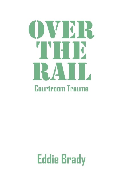Over the Rail: Courtroom Trauma
