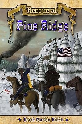 Rescue at Pine Ridge: Based on a True American Story