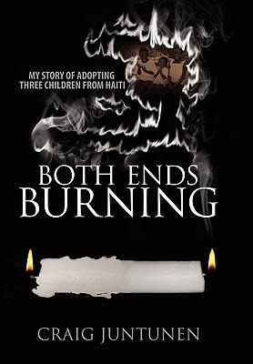 Both Ends Burning: My Story of Adopting Three Children from Haiti