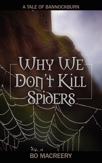 Why We Don't Kill Spiders: A Tale of Bannockburn