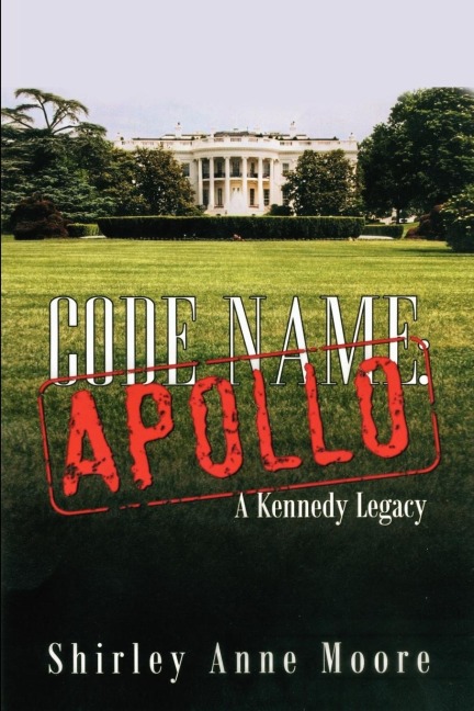 Code Name Apollo: A Kennedy Legacy