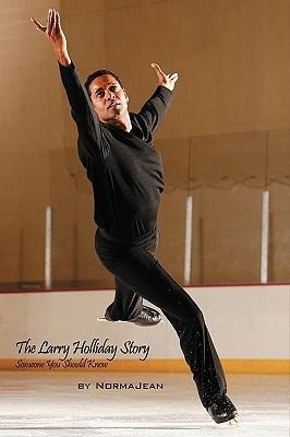 The Larry Holliday Story: Someone You Should Know
