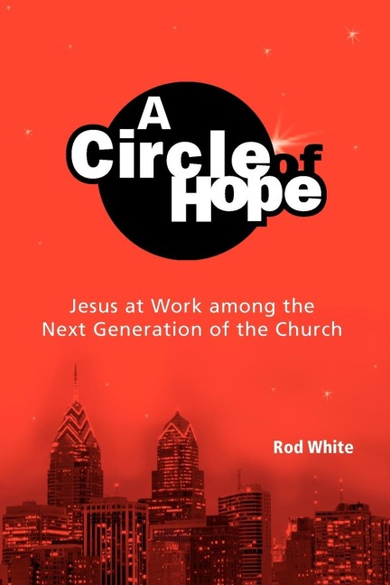 A Circle of Hope: Jesus at Work among the Next Generation of the Church