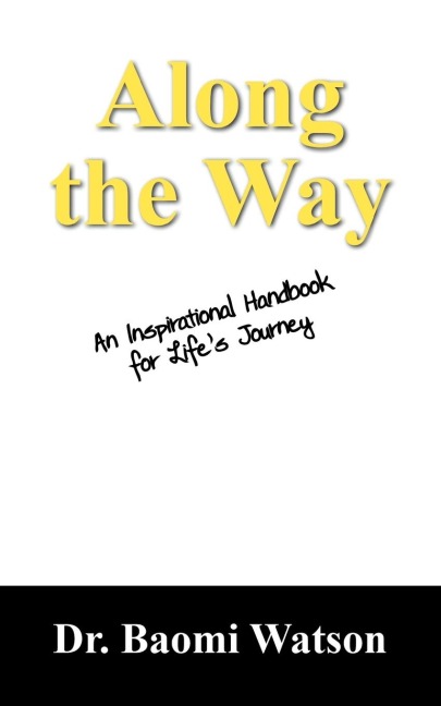 Along the Way: An Inspiratioonal Handbook for Life's Journey