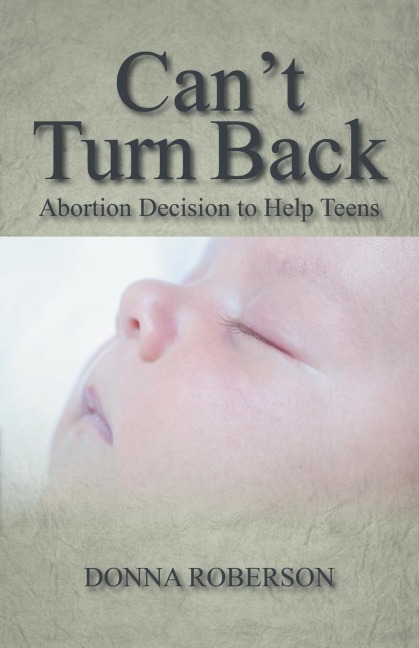 Can't Turn Back: Abortion Decision to Help Teens