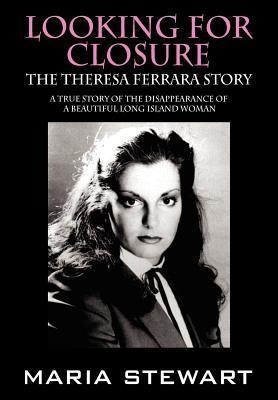 Looking For Closure: The Theresa Ferrara Story