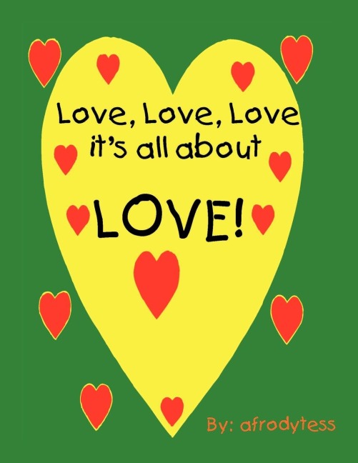 Love, Love, Love, It's All about Love!