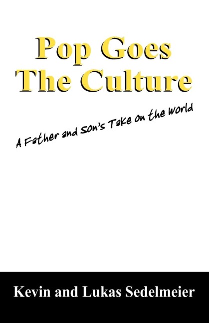 Pop Goes the Culture: A Father and Son's Take on the World