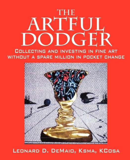 The Artful Dodger: Collecting and Investing in Fine Art Without a Spare Million in Pocket Change