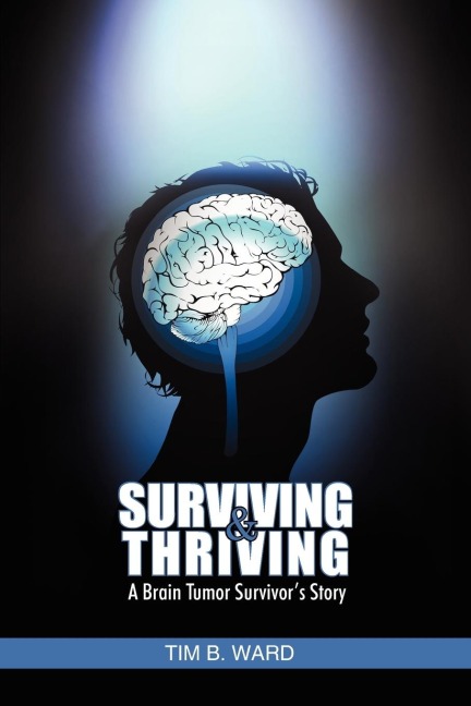 Surviving and Thriving: A Brain Tumor Survivor's Story