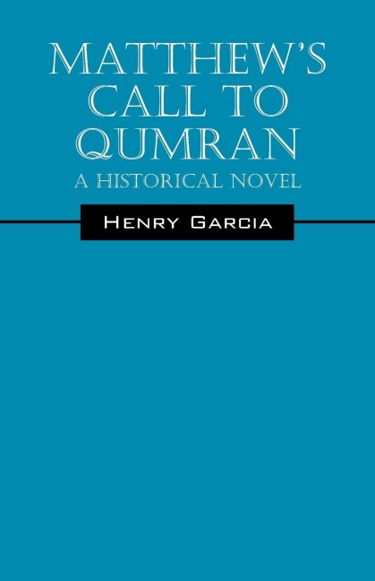 Matthew's Call to Qumran: A Historical Novel